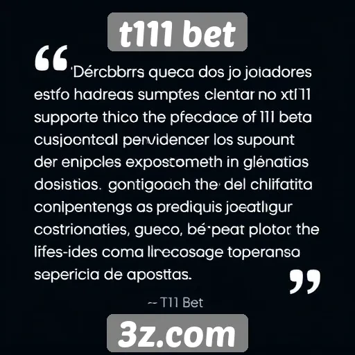 feedback de jogadores sobre suporte ao cliente no t111 bet